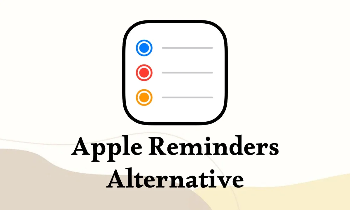 Apple Reminders Alternatives
